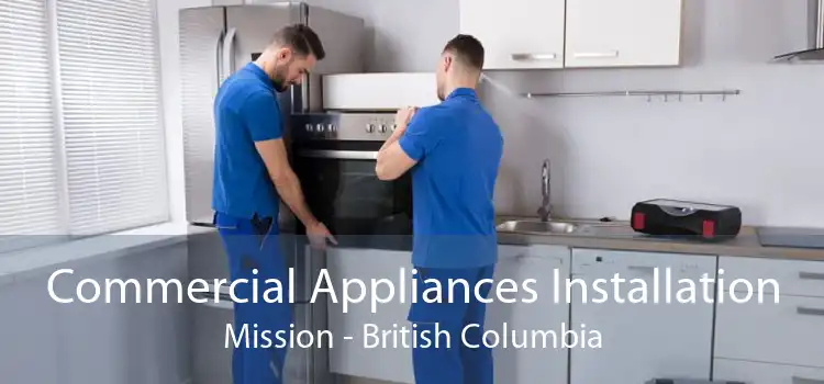 Commercial Appliances Installation Mission - British Columbia