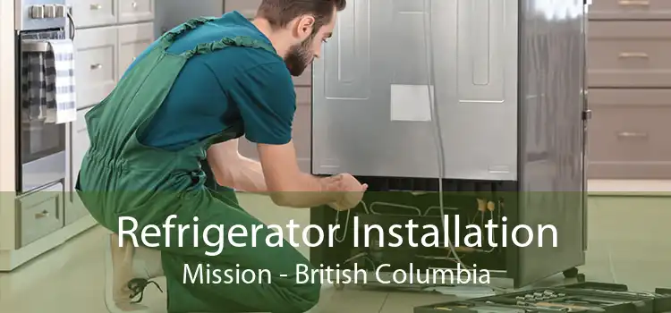 Refrigerator Installation Mission - British Columbia