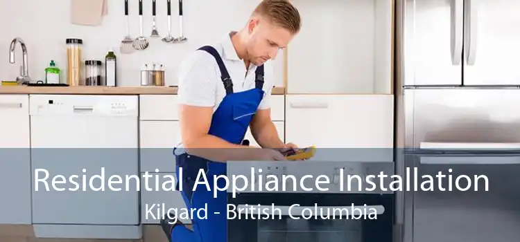 Residential Appliance Installation Kilgard - British Columbia