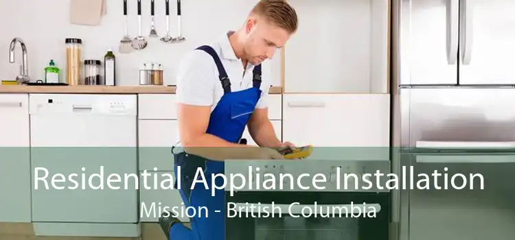 Residential Appliance Installation Mission - British Columbia