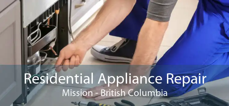 Residential Appliance Repair Mission - British Columbia